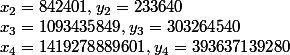 x_2 = 842401, y_2 = 233640
 \\ x_3 = 1093435849, y_3 = 303264540
 \\ x_4 = 1419278889601, y_4 = 393637139280